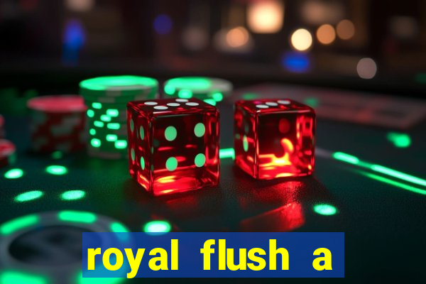 royal flush a maior jogada do poker